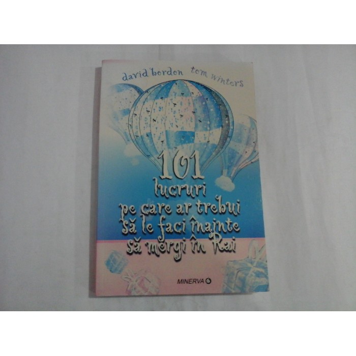     101 lucruri pe care ar trebui sa le faci inainte sa mergi in Rai  -  David  Bordon / Tom  Winters 